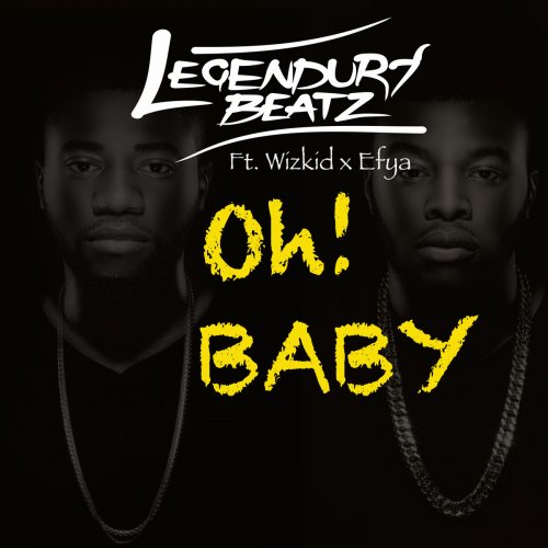 Oh Baby (feat. Wizkid & Efya) - Single