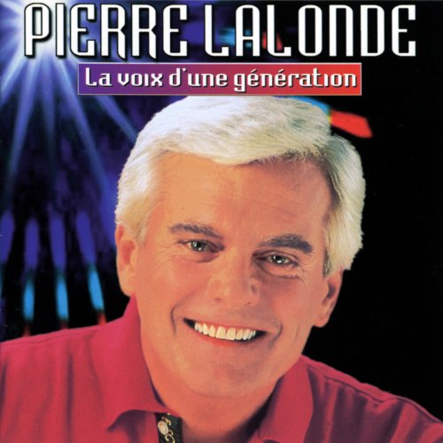 Pierre Lalonde : 21 succès souvenir