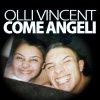 Testi di Olli Vincent | Musixmatch