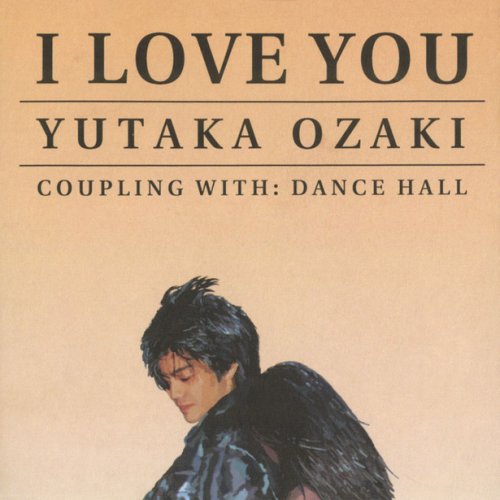 Yutaka Ozaki I Love You Lyrics Musixmatch