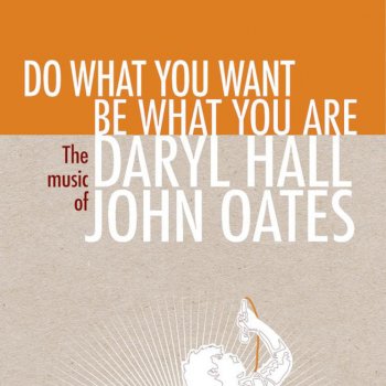 Do What You Want, Be What You Are - The Music of Daryl Hall & John Oates (Remastered)