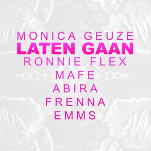 Laten Gaan (feat. Ronnie Flex, Mafe, Abira Benotti, Frenna & Emms)