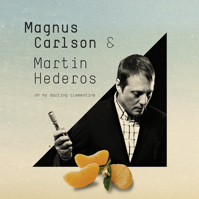 Magnus Carlson Martin Hederos Oh My Darling Clementine Lyrics Musixmatch Magnus Carlson Martin Hederos Oh My Darling Clementine Lyrics Musixmatch