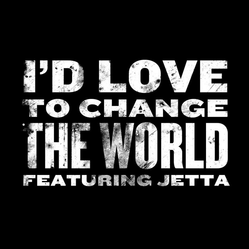 Jetta I D Love To Change The World Lyrics Musixmatch