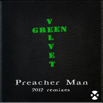 Preacher Man by Green Velvet album lyrics | Musixmatch