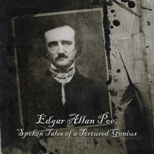 Edgar Allan Poe: Spoken Tales of a Tortured Genius