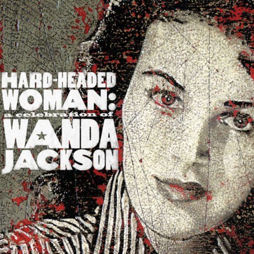 Hard Headed Woman: A Celebration of Wanda Jackson