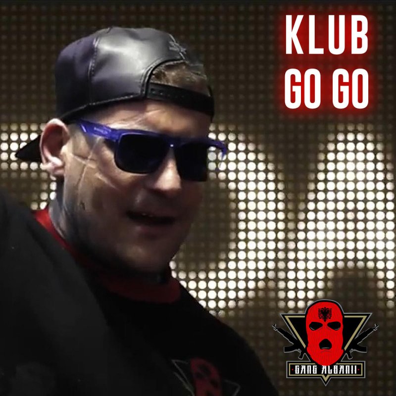 Gang Albanii - Klub Go Go (Petross Remix)
