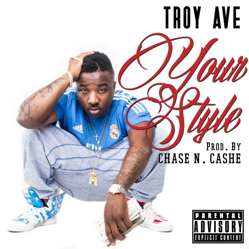Troy Ave Feat Lloyd Banks Young Lito Your Style Letra Musixmatch Troy ave grabs some big names for the 'your style' remix. musixmatch