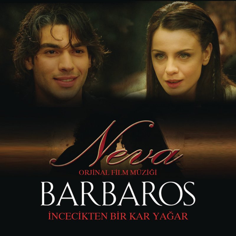 Barbaros Incecikten Bir Kar Yagar Lyrics Musixmatch