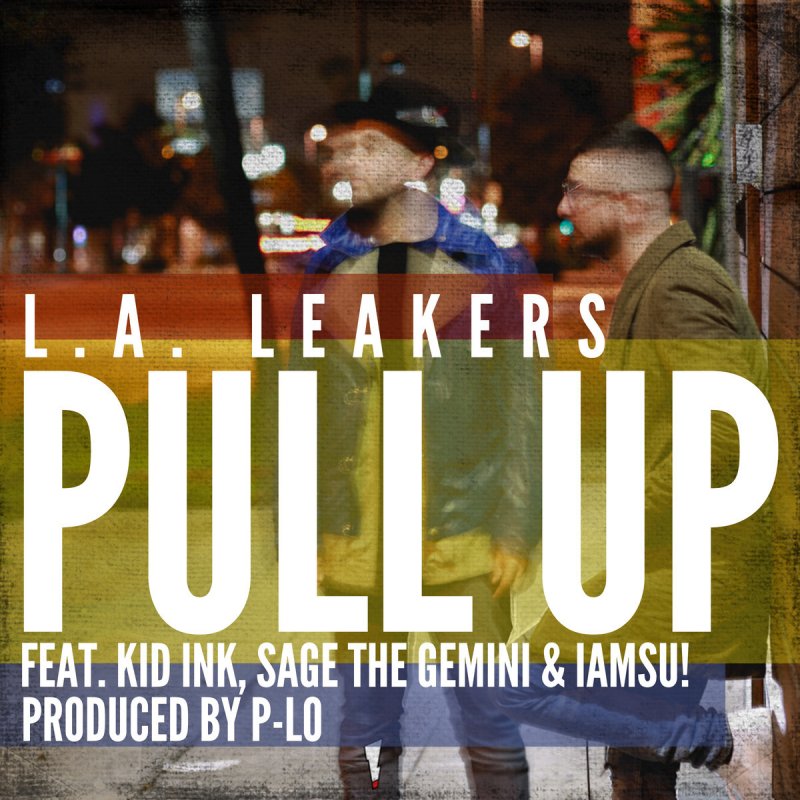 L.A. Leakers feat. Kid Ink, Sage the Gemini 