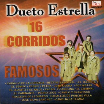 Letras Del Album 16 Corridos Famosos De Dueto Estrella Musixmatch El Catalogo De Letras Mas Grande Del Mundo