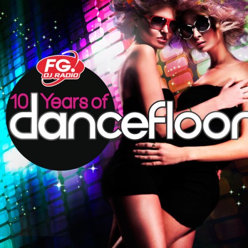 10 Years Of Dancefloor (by FG)