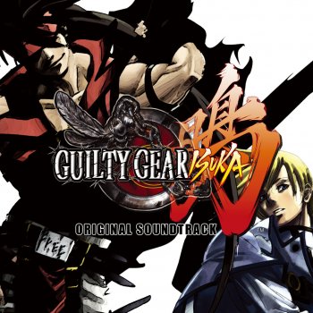 Guilty Gear Isuka Original Soundtrack Plus By Daisuke Ishiwatari Album Lyrics Musixmatch