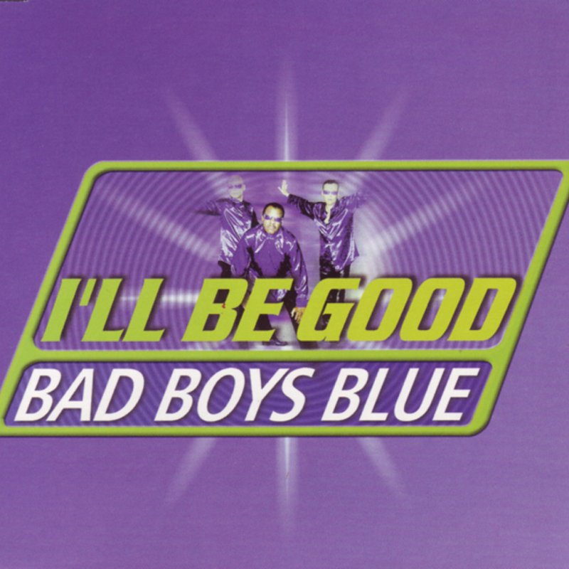 Ill blue. Bad boys Blue Tonite 2000. CD Bad boys Blue Tonite. 2000 Best обложка. I'll be good.