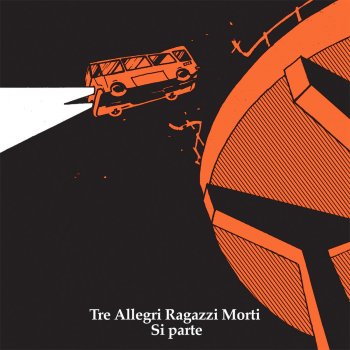 I testi delle canzoni dell'album Si parte di Tre Allegri Ragazzi Morti - MTV