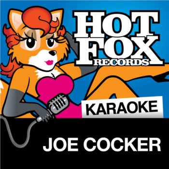 Unchain My Heart In The Style Of Joe Cocker Testo Hot Fox Karaoke Mtv Testi E Canzoni