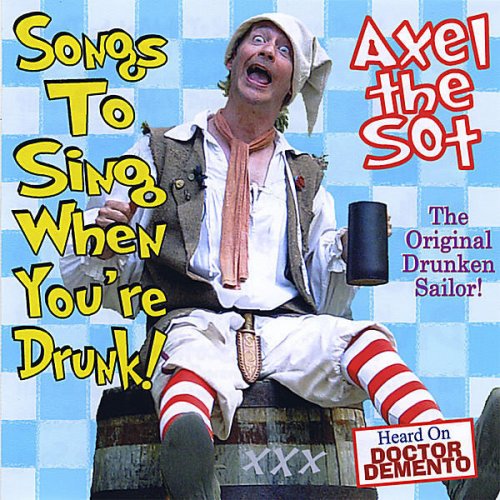 Songs to Sing When You're Drunk!