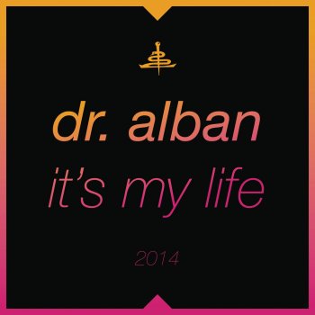 It S My Life 2014 Remixes By Dr Alban Album Lyrics Musixmatch Song Lyrics And Translations
