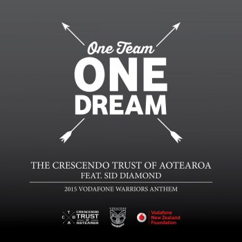 One Team One Dream 2015 Vodafone Warriors Anthem By The Crescendo Trust Of Aotearoa Feat Sid Diamond Album Lyrics Musixmatch Song Lyrics And Translations