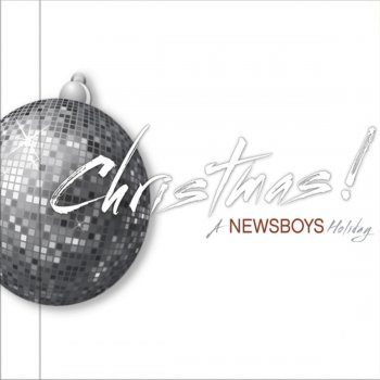 CHRISTMAS! A Newsboys Holiday