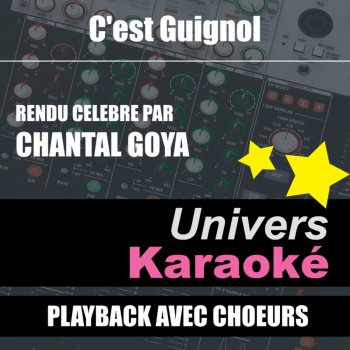 C Est Guignol Rendu Celebre Par Chantal Goya Version Karaoke Avec Chœurs Testo Univers Karaoke Mtv Testi E Canzoni