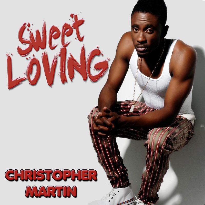 Christopher Martin Sweet Loving Paroles Musixmatch Christopher Martin Sweet Loving Paroles Musixmatch
