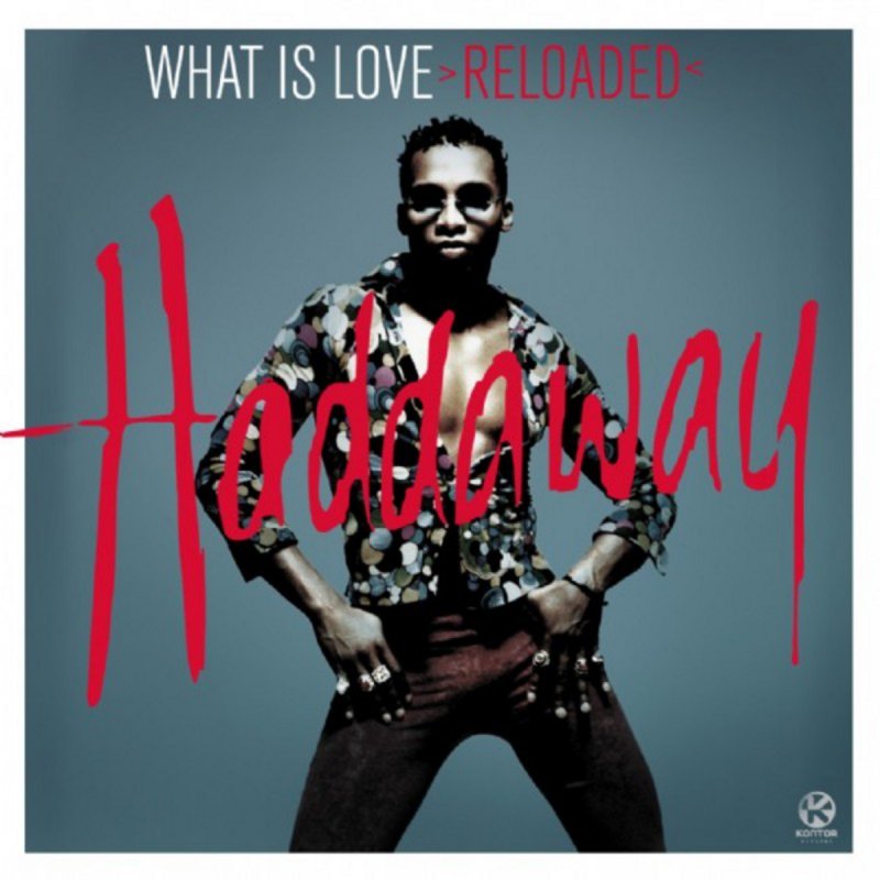 Haddaway What Is Love Reloaded Radio Edit Lyrics Musixmatch