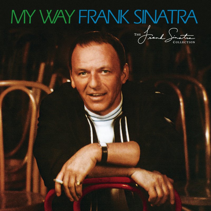 Frank Sinatra - My Way の歌詞 |Musixmatch