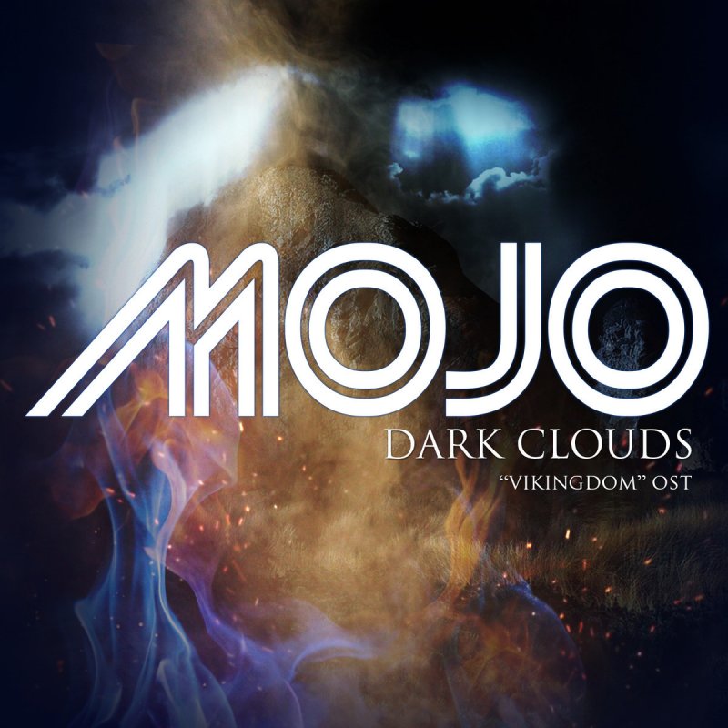 Mojo Dark Clouds Lyrics Musixmatch