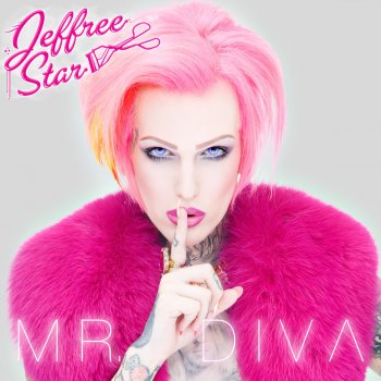 Mr Diva By Jeffree Star Album Lyrics Musixmatch Song Lyrics And Translations