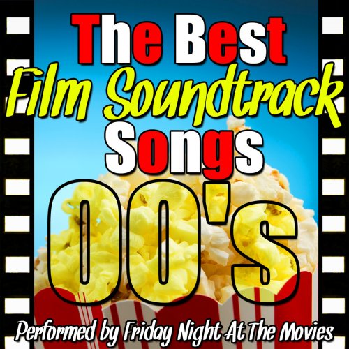 The Best Film Soundtrack Songs: 00's