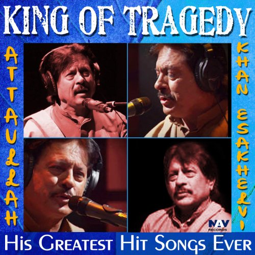 The King of Tragedy Best of Attaullah Khan Hits His 50 Greatest Sad Love Songs Ever