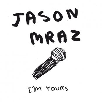 I M Yours From The Casa Nova Sessions Testo Jason Mraz Mtv Testi E Canzoni