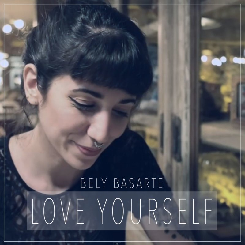 Letra De Love Yourself De Bely Basarte Musixmatch