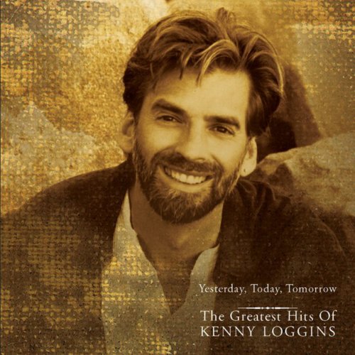 Yesterday, Today, Tomorrow: The Greatest Hits of Kenny Loggins