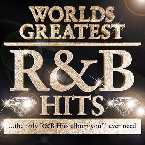 Worlds Greatest R&B Hits - The only R&B Album you'll ever need - (RnB Version)