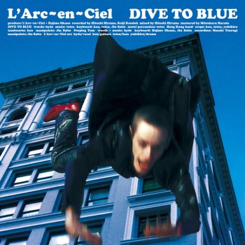 Dive To Blue Single By L Arc En Ciel Album Lyrics Musixmatch