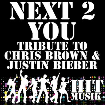 Next 2 You Tribute To Chris Brown Justin Bieber By Chris Brown Album Lyrics Musixmatch