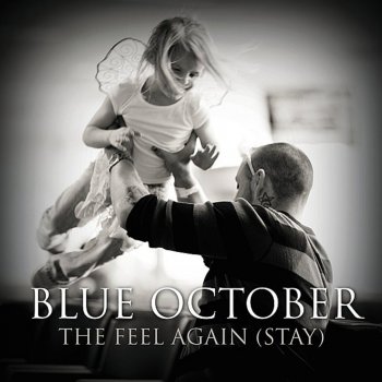 The Feel Again Stay Single By Blue October Album Lyrics Musixmatch Oh and that's when you use to say, will you stay, and not let go? musixmatch