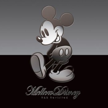 Mellow Disney R B Revisited By Various Artists Album Lyrics Musixmatch