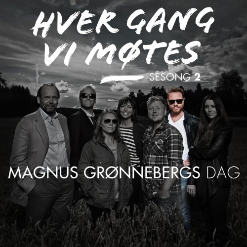 Hver gang vi møtes - Sesong 2 - Magnus Grønnebergs dag