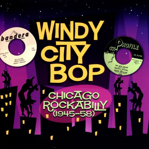Windy City Bop - Chicago Rockabilly (1945-58)