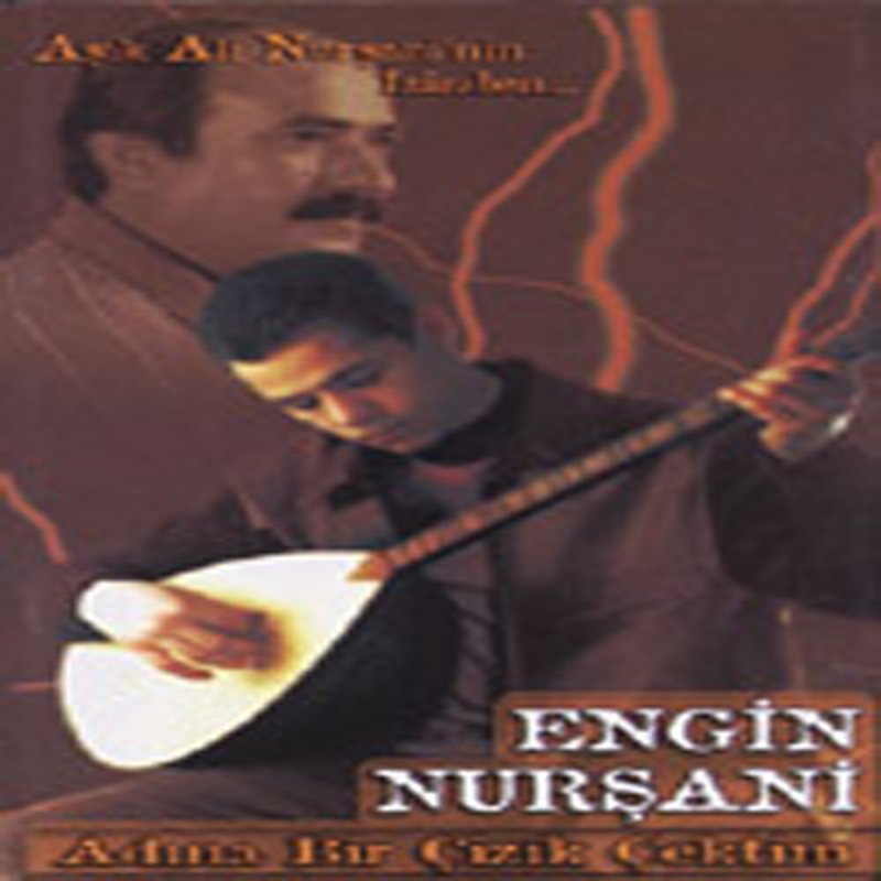 Engin Nursani Adina Bir Cizik Cektim Lyrics Musixmatch