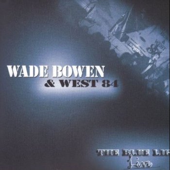 Wade Bowen Feat West 84 Who I Am Lyrics Musixmatch Original lyrics of who i am song by wade bowen. musixmatch