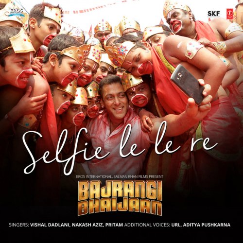Selfie Le Le Re (From "Bajrangi Bhaijaan")