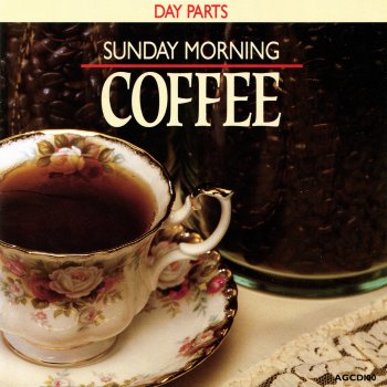 Day Parts Sunday Morning Coffee By Various Artists Album Lyrics Musixmatch