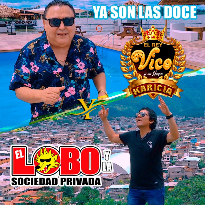 Letra de Ya Son las Doce de Vico y su Grupo Karicia feat. El Lobo Y La