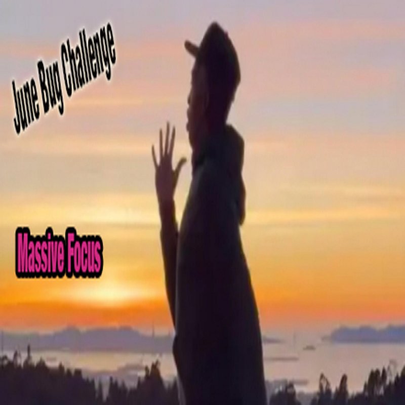 Massive Focus June Bug Challenge Song Lyrics Musixmatch