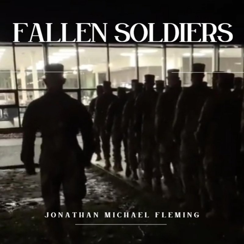 Jonathan Michael Fleming Fallen Soldiers Studio Recording Lyrics
